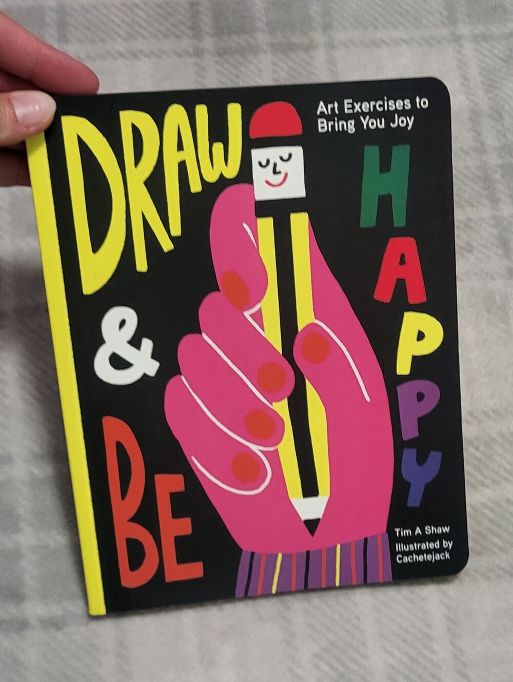 Draw & Be Happy Art Book by Tim A Shaw Illustrated By Chatetejack Brand New